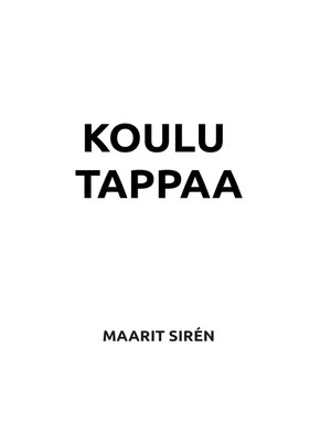 cover image of Koulu tappaa